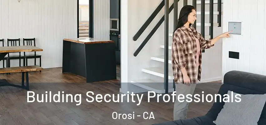 Building Security Professionals Orosi - CA