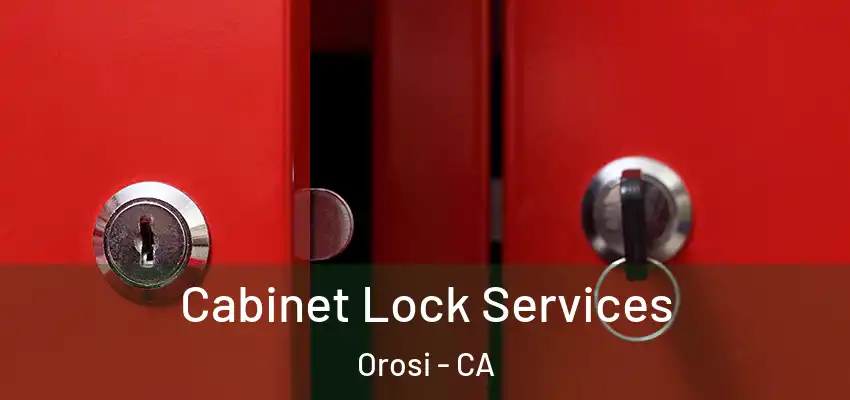 Cabinet Lock Services Orosi - CA