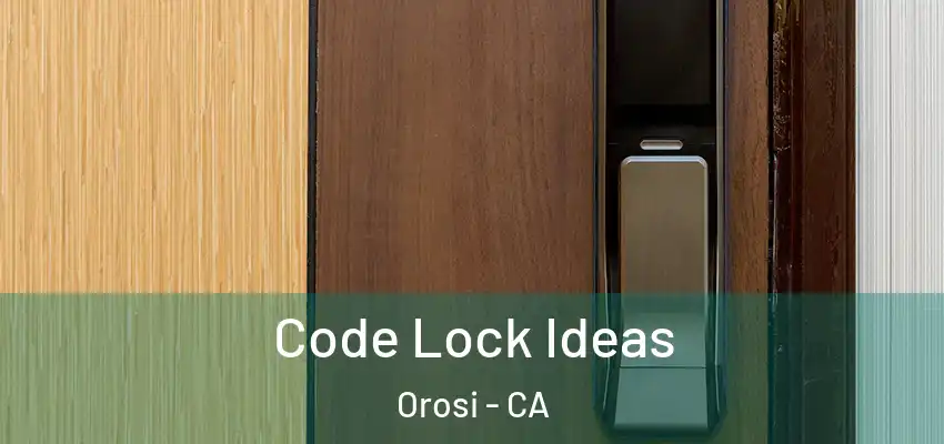  Code Lock Ideas Orosi - CA