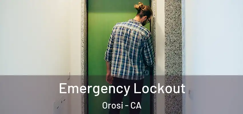 Emergency Lockout Orosi - CA