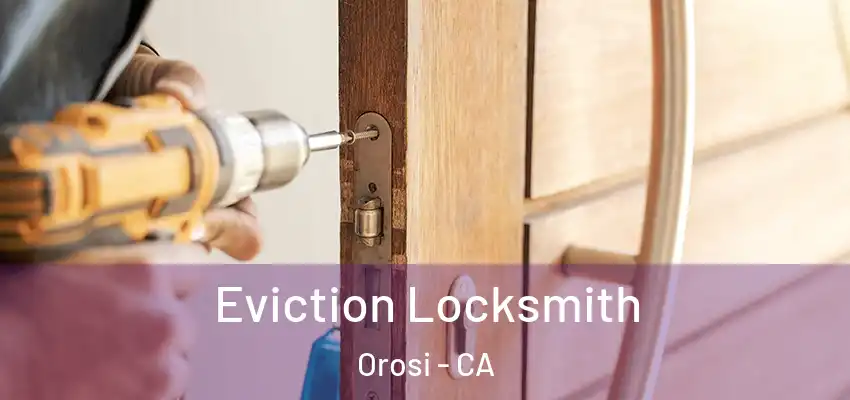 Eviction Locksmith Orosi - CA