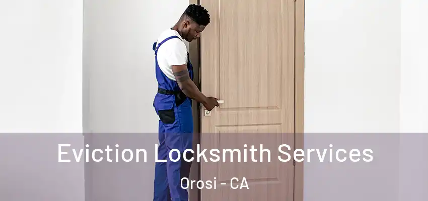 Eviction Locksmith Services Orosi - CA