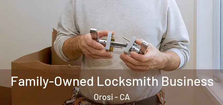  Family-Owned Locksmith Business Orosi - CA