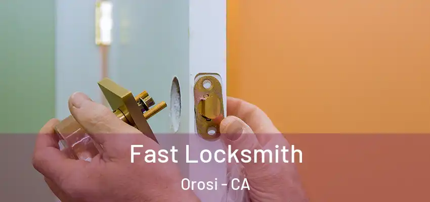  Fast Locksmith Orosi - CA