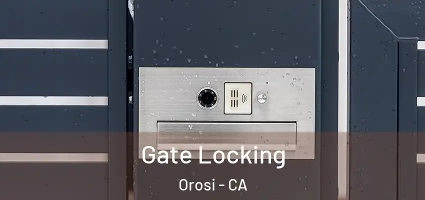  Gate Locking Orosi - CA