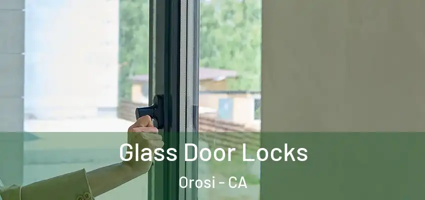 Glass Door Locks Orosi - CA