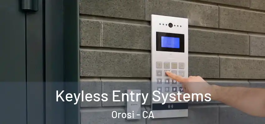  Keyless Entry Systems Orosi - CA