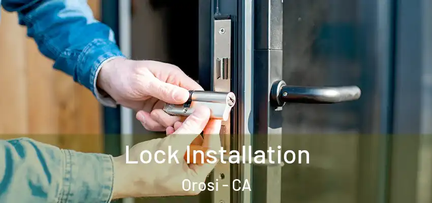  Lock Installation Orosi - CA