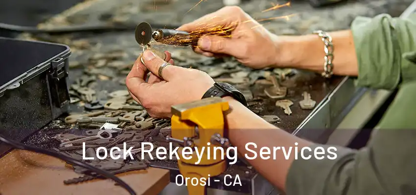  Lock Rekeying Services Orosi - CA