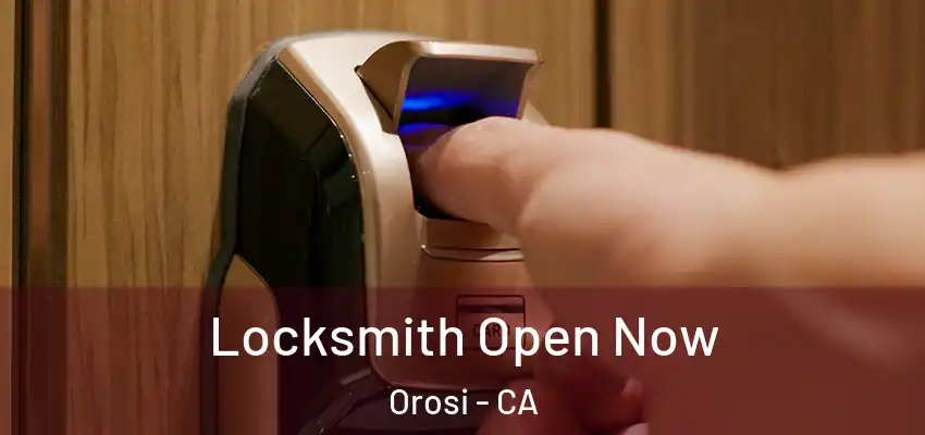 Locksmith Open Now Orosi - CA