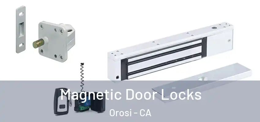 Magnetic Door Locks Orosi - CA