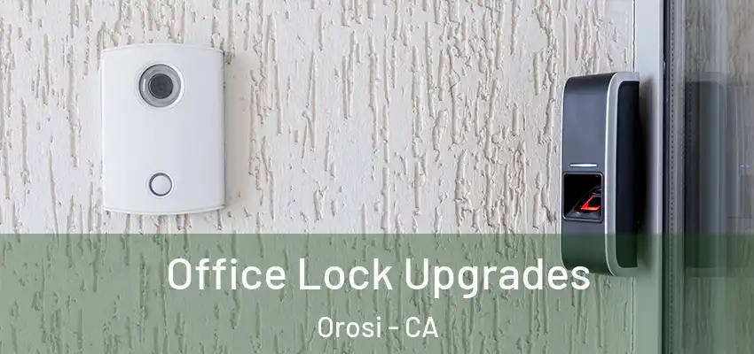 Office Lock Upgrades Orosi - CA