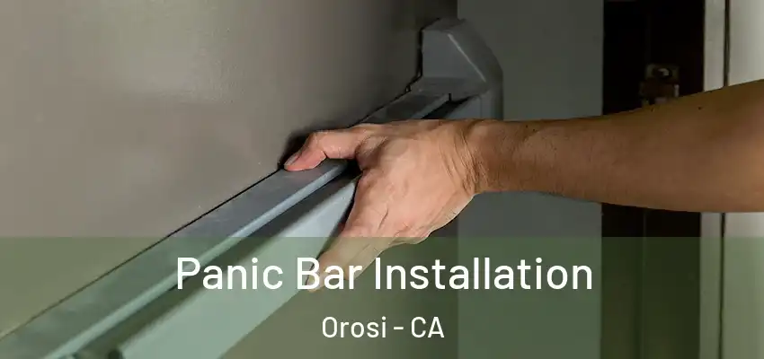 Panic Bar Installation Orosi - CA