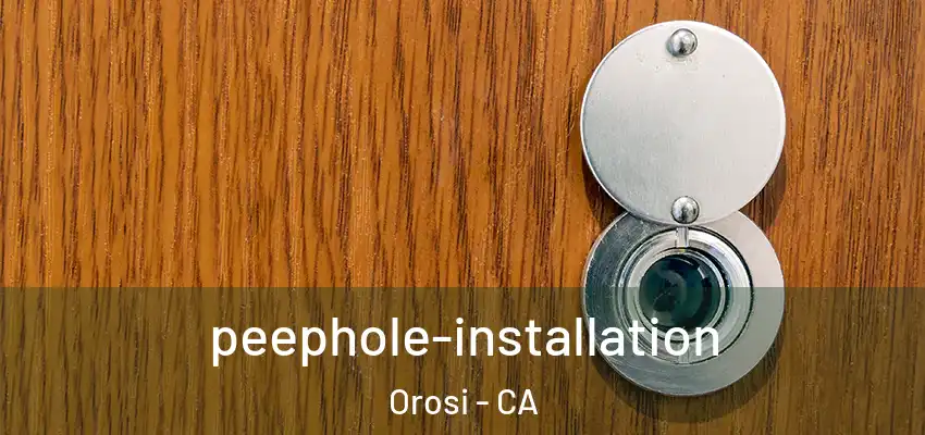 peephole-installation Orosi - CA
