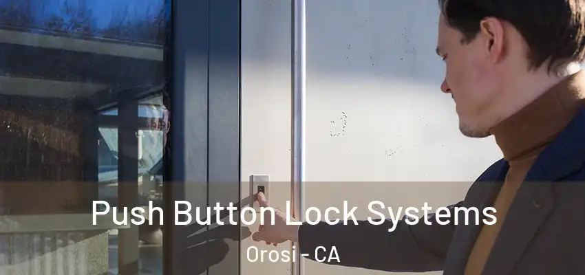 Push Button Lock Systems Orosi - CA