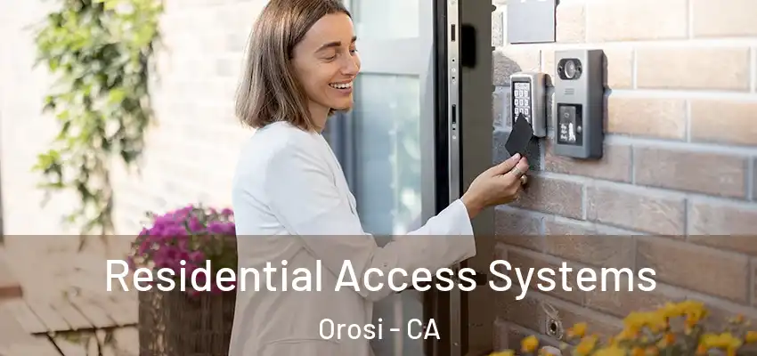 Residential Access Systems Orosi - CA