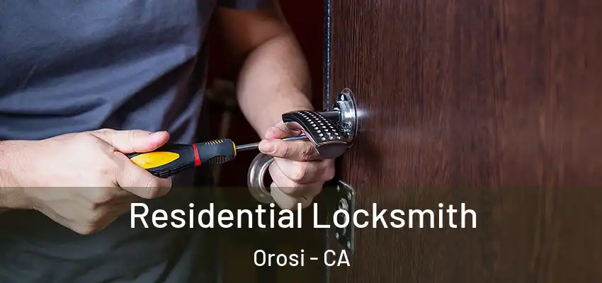 Residential Locksmith Orosi - CA