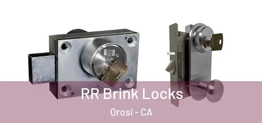 RR Brink Locks Orosi - CA