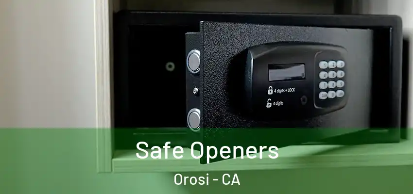 Safe Openers Orosi - CA