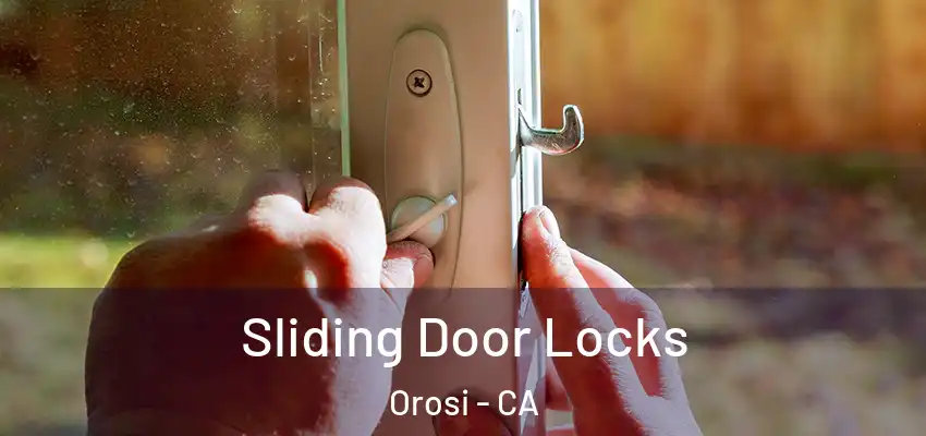 Sliding Door Locks Orosi - CA