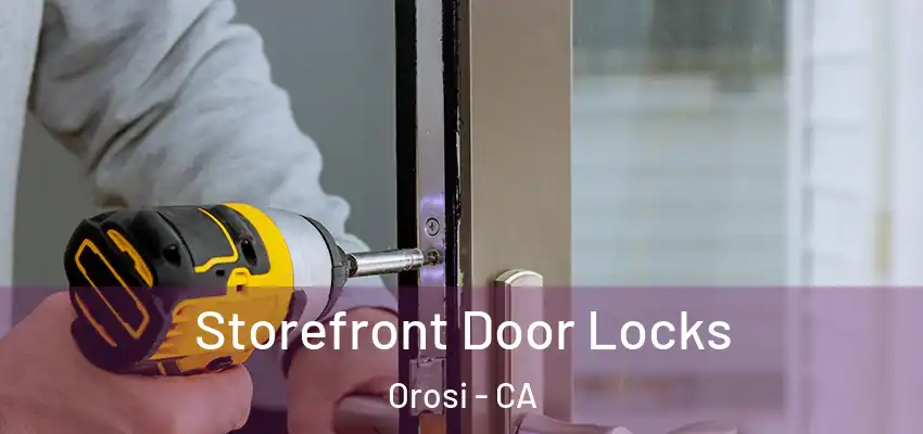Storefront Door Locks Orosi - CA